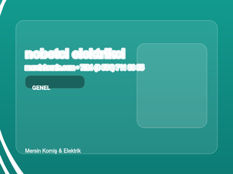 (0 551) 711 93 55 | Mersin Nöbetçi Elektrikçi: Gece Gündüz Açık