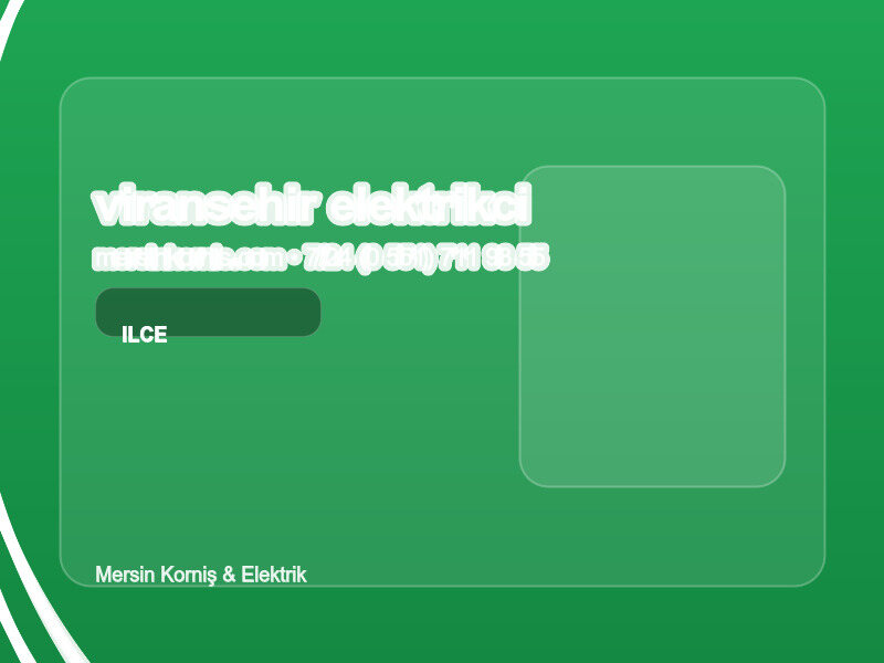 (0 551) 711 93 55 | Viranşehir Elektrikçi: Sahil Bandının Güvenilir Ustası