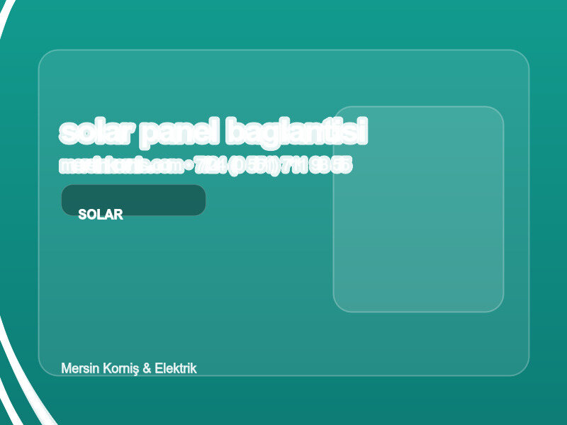 (0 551) 711 93 55 | Solar Panel Bağlantısı Nasıl Yapılır? | Profesyonel Rehber